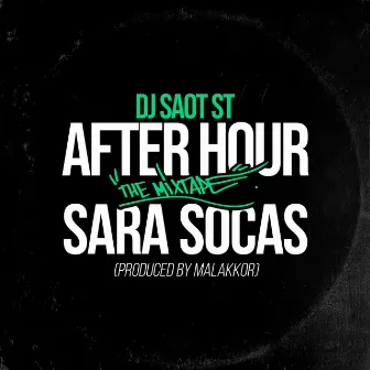 SARA SOCAS #01 AFTER HOUR THE MIXTAPE by DJ Saot ST