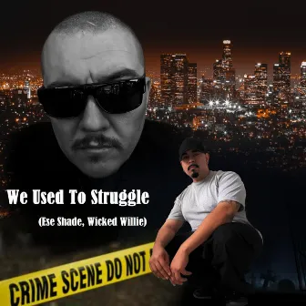 We Used to Struggle by Shade aka Shady