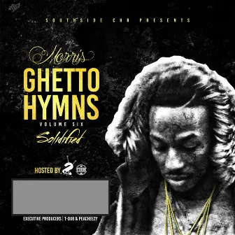 Ghetto Hymns, Vol. 6 (Solidified) by Morris CHR