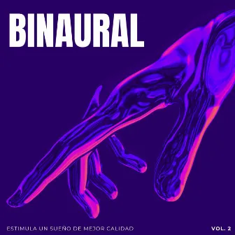 Binaural: Estimula Un Sueño De Mejor Calidad Vol. 2 by Ritmos binaurales Música para dormir