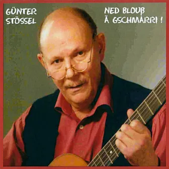 Ned blouß ä Gschmarri! by Günter Stössel