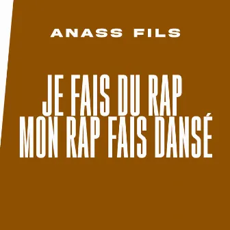 Je fais du rap mon rap fais dansé by Anass Fils