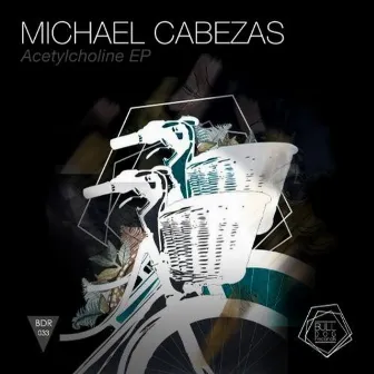 Acetylcholine EP by Michael Cabezas