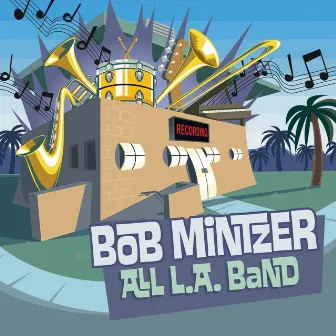 All L.A. Band by Bob Mintzer All L.A. Band