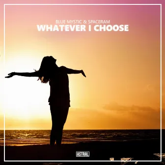 Whatever I Choose by Blue Mystic