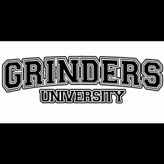 Grinders University by Tragiik Lbe