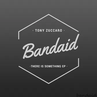 There Is Something EP by Tony Zuccaro