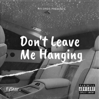 Don't Leave Me Hanging by FJStar