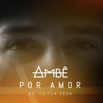 Por Amor by Ambê