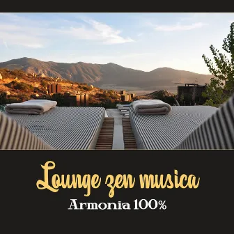 Lounge zen musica (Armonia 100%) by Meditazione guidata universo