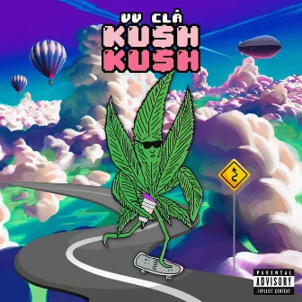 Kush Kush by VV Clã