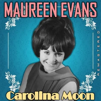 Carolina Moon (Remastered) by Maureen Evans