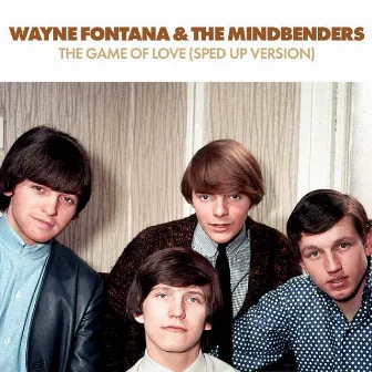 Game Of Love (Sped Up) by Wayne Fontana & The Mindbenders