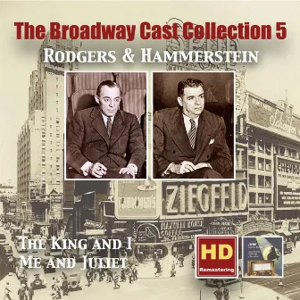 The Broadway Cast Collections, Vol. 5: Rodgers & Hammerstein – The King and I & Me and Juliet (Remastered 2016) by Frederick Dvonch