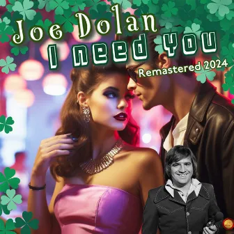 I Need You (Remastered 2024) by Joe Dolan