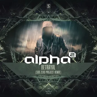 Betrayal (Sub Zero Project Remix) by Alpha²