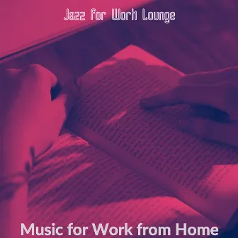 Music for Work from Home by Jazz for Work Lounge