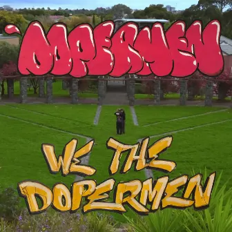 We The Dopermen by Jack Hewitt