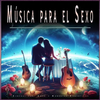 Música para el Sexo: Sensualidad, Amor y Momentos Románticos by Música Sexual Romántica