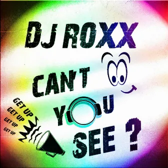 Can't You See? by DJ Roxx