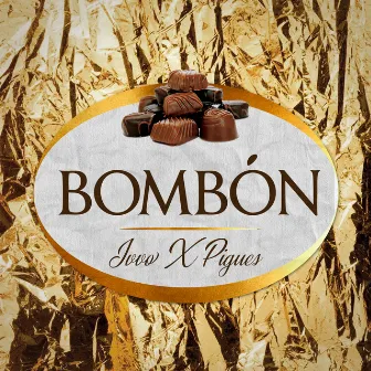 BOMBÓN by Pigues