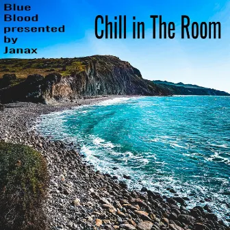 Chill in The Room by Blue Blood