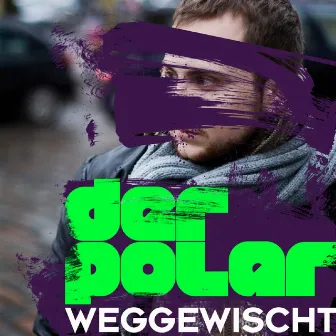 Weggewischt by Der Polar