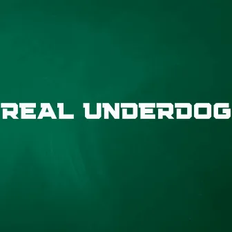 Real Underdog by Machel