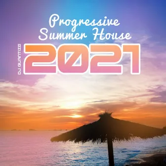 Progressive Summer House 2021 by DJ Quantize