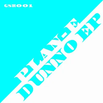 Dunno EP by Plan-E