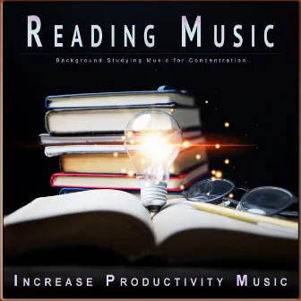 Reading Music: Background Studying Music for Concentration by Increase Productivity Music