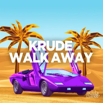 Walk Away by Krude