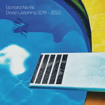 Deep Listening 2019 - 2022 by Richard Norris