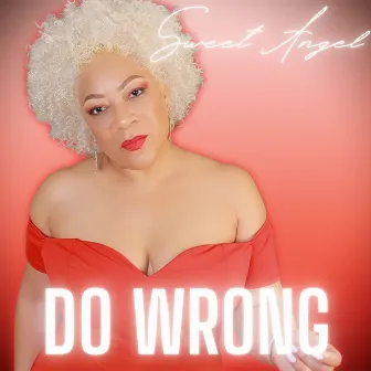 Do Wrong by Sweet Angel