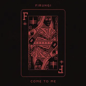 COME TO ME (EP) by Firungi