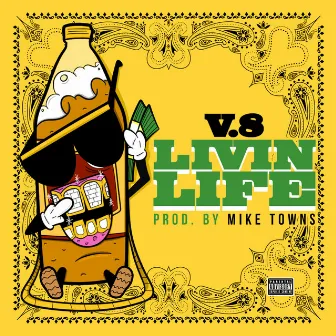 Livin' Life by V.8