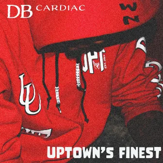 Uptown Finest by DB Cardiac