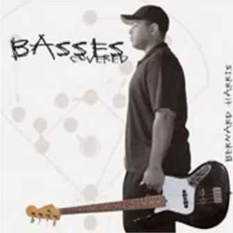 Basses Covered by Bernard Harris