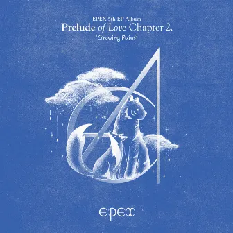 EPEX 5th EP Album Prelude of Love Chapter 2. 'Growing Pains' by EPEX