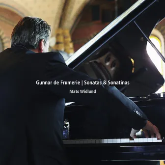 Frumerie: Piano Sonatas & Sonatinas by Gunnar de Frumerie