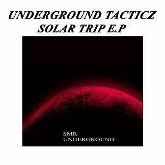 Solar Trip E.P by Underground Tacticz