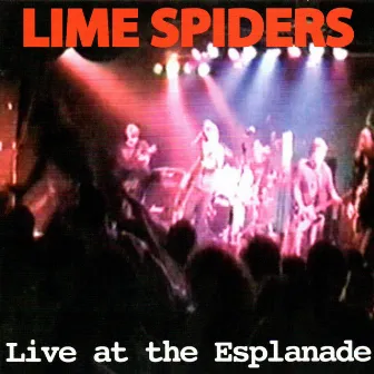 Live at the Esplanade by Lime Spiders