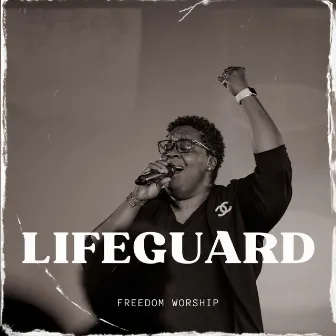 LIFEGUARD by Freedom Worship