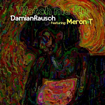 Watch me Fly EP by Damian Rausch