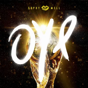 Oye by Sophy Mell