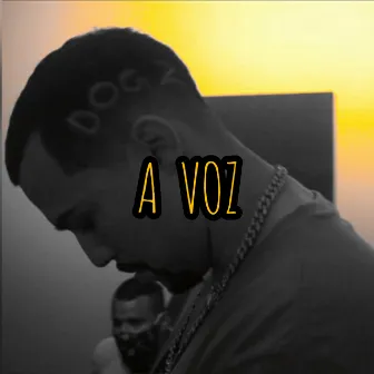 A Voz by Dog Z