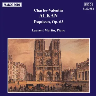 Alkan: Esquisses, Op. 63 by Laurent Martin