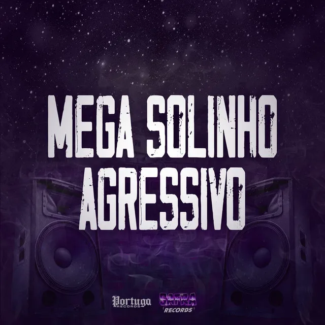 Mega Solinho Agressivo