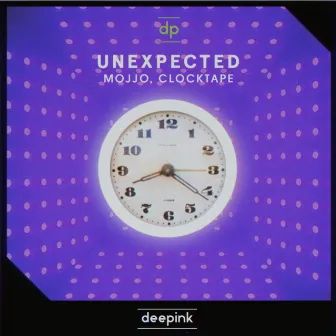 UNEXPECTED by CLOCKTAPE