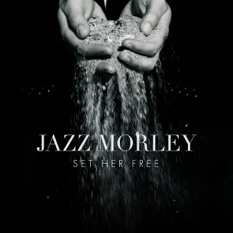 Set Her Free by Jazz Morley